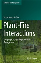 V&iacute;ctor Resco de Dios - Plant-Fire Interactions