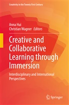 Ann Hui, Anna Hui, Wagner, Wagner, Christian Wagner - Creative and Collaborative Learning through Immersion
