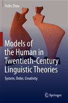 Feifei Zhou - Models of the Human in Twentieth-Century Linguistic Theories