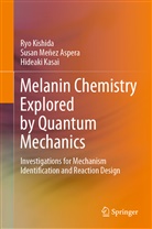 Hideaki Kasai, Ry Kishida, Ryo Kishida, Susa Meñez Aspera, Susan Meñez Aspera - Melanin Chemistry Explored by Quantum Mechanics