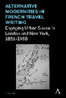 Gillian Jein - Alternative Modernities in French Travel Writing
