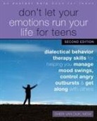Sheri van Dijk, Sheri van Dijk - Don't Let Your Emotions Run Your Life for Teens, Second Edition