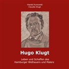 Claudia Klugt-Kunowski, Haral Kunowski, Harald Kunowski - Hugo Klugt Leben und Schaffen des Hamburger Bildhauers und Malers
