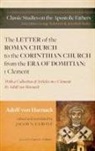 Adolf Von Harnack, Jacob N. Cerone - The Letter of the Roman Church to the Corinthian Church from the Era of Domitian