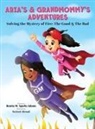 Bonita M. Sparks Adams, Tenita C. Johnson - ARIA'S & GRANDMOMMY'S ADVENTURES