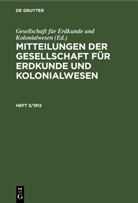 Gesellschaft für Erdkunde und Kolonialwesen - Mitteilungen der Gesellschaft für Erdkunde und Kolonialwesen - Heft 3/1912: Mitteilungen der Gesellschaft für Erdkunde und Kolonialwesen. Heft 3/1912
