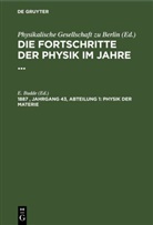 E. Budde, Physikalische Gesellschaft Zu Berlin - Die Fortschritte der Physik im Jahre ... - 1887, Jahrgang 43, Abteilung 1: Physik der Materie