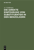 A F Holleman, A. F. Holleman, Arnold Frederik Holleman - Die direkte Einführung von Substituenten in den Benzolkern