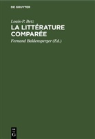 Louis Paul Betz, Louis-P Betz, Louis-P. Betz, Fernand Baldensperger - La littérature comparée