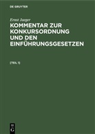 Ernst Jaeger - Ernst Jaeger: Kommentar zur Konkursordnung und den Einführungsgesetzen - [Band 1]: Ernst Jaeger: Kommentar zur Konkursordnung und den Einführungsgesetzen. [Band 1]
