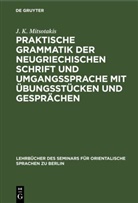 J K Mitsotakis, J. K. Mitsotakis - Praktische Grammatik der neugriechischen Schrift und Umgangssprache mit Übungsstücken und Gesprächen