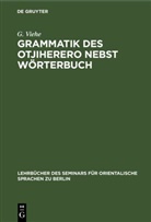 G Viehe, G. Viehe - Grammatik des Otjiherero nebst Wörterbuch