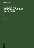 A. L. Crelle, August Leopold Crelle, Degruyter - Journal für die Baukunst - Band 1: Journal für die Baukunst. Band 1