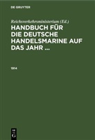 Reichsverkehrsministerium - Handbuch für die deutsche Handelsmarine auf das Jahr ...: 1914
