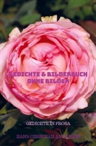 Hans  Christian Andersen, Hans Christian Andersen - Gedichte & Bilderbuch ohne BIlder