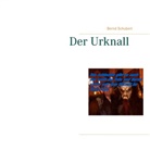 Bernd Schubert - Der Urknall