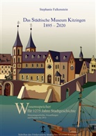 Stephanie Falkenstein, Förderverei Städtisches Museum Kitzingen e V, Förderverein Städtisches Museum Kitzingen e. V., Förderverein Städtisches Museum Kitzingen e.V. - Das Städtische Museum Kitzingen: 1895 - 2020, Museumsgeschichte und Projekte bis 2010