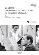 Thomas Ertelt, Heinz von Loesch, Rebecca Wolf - Geschichte der musikalischen Interpretation im 19. und 20. Jahrhundert, Band 4