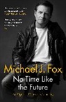Michael J Fox, Michael J. Fox - No Time Like the Future