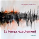 Elise Bidault, Danielle Perucca - Le temps exactement