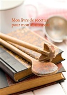 Cédric Menard - Mon livre de recettes pour mon allaitement
