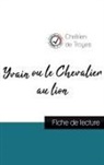 Chrétien de Troyes - Yvain ou le Chevalier au lion de Chrétien de Troyes (fiche de lecture et analyse complète de l'oeuvre)