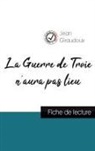 Jean Giraudoux - La Guerre de Troie n'aura pas lieu de Jean Giraudoux (fiche de lecture et analyse complète de l'oeuvre)