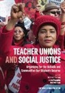 Michael Charney, Jesse Hagopian, Bob Peterson - Teacher Unions and Social Justice: Organizing for the Schools and Communities Our Students Deserve