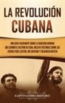 Captivating History - La Revolución cubana