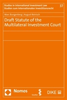 Marc Bungenberg, August Reinisch - Draft Statute of the Multilateral Investment Court