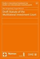 Marc Bungenberg, August Reinisch - Draft Statute of the Multilateral Investment Court