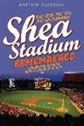 Matthew Silverman, By Matthew Silverman - Shea Stadium Remembered