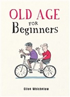 Ian Baker, Clive Whichelow, Whichelow Clive, Ian Baker, Baker Ian - Old Age for Beginners