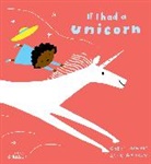 Alex Barrow, Gabby Dawnay, Dawnay Gabby, Gabby Dawnay, Alex Barrow, Barrow Alex - If I had a unicorn (Paperback)