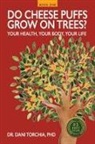Torchia PhD Dr. Dani Torchia, Dani Torchia, Yee Vincent Yee, Vincent Yee, Tarica Serena Tarica, Serena Tarica - Do Cheese Puffs Grow on Trees?