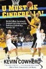 Kevin Cowherd, Cowherd Kevin Cowherd - U Must Be Cinderella!: Inside College Basketball's Greatest Upset Ever and the Audacious School That Pulled It Off