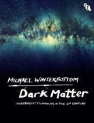 Michael Winterbottom, Winterbottom Michael - Dark Matter