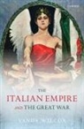 Vanda Wilcox, Vanda (Independent Scholar) Wilcox, Wilcox Vanda - The Italian Empire and the Great War