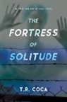 T. R. Coca, Coca T. R. Coca - The Fortress of Solitude