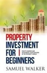 Walker Samuel Walker, Samuel Walker - Property Investment for Beginners