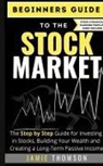 Thomson Jamie Thomson, Jamie Thomson - Beginners Guide to the Stock Market