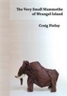 Craig Finlay, Finlay Craig Finlay, Craig Finlay - The Very Small Mammoths of Wrangel Island