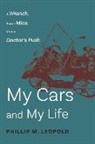 Phillip Leopold - My Cars and My Life: A Wrench, Some Mice, and a Doctor's Push
