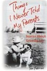 Tom Fabrizio - Things I Never Told My Parents: Stories about Growing Up