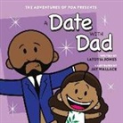 Latoyia Jones, Jay Wallace, Eryka Parker - A Date with Dad: Adventures of Poa