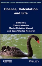 T Gaudin, Thierry Gaudin, Marie-Christine Maurel, Jean-Charles Pomerol, Thierry Gaudin, Marie-Christin Maurel... - Chance, Calculation and Life