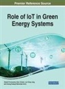 Low Tang Jung, Jung Low Tang Jung, Zaman Noor Zaman, Vasaki Ponnusamy, Ponnusamy Vasaki Ponnusamy, Noor Zaman - Role of IoT in Green Energy Systems