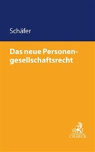 Christia Armbrüster, Christian Armbrüster, Alfred Bergmann u a, Carsten Schäfer - Das neue Personengesellschaftsrecht