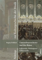 Regina Fröhlich - Unternehmerorchester und ihre Reisen