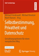 Michael Friedewald, Marit Hansen, Michae Kreutzer, Michael Kreutzer - Selbstbestimmung, Privatheit und Datenschutz